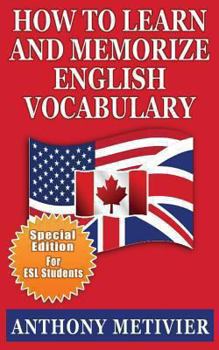 Paperback How to Learn and Memorize English Vocabulary: ... Using a Memory Palace Specifically Designed for the English Language (Special Edition for ESL Studen Book