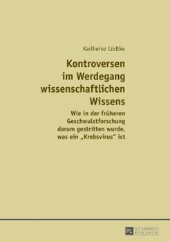 Paperback Kontroversen im Werdegang wissenschaftlichen Wissens: Wie in der frueheren Geschwulstforschung darum gestritten wurde, was ein Krebsvirus ist [German] Book