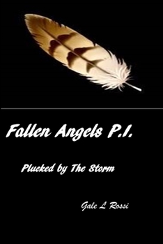 Paperback Fallen Angels P.I.Book 3 Plucked by The Storm. Book