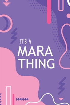 IT'S A MARA THING: YOU WOULDN'T UNDERSTAND Notebook, 120 Pages, 6x9, Soft Cover, Glossy Finish.
