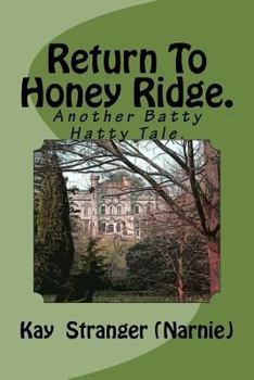 Paperback Return To Honey Ridge.: Another Batty Hatty Tale. Book