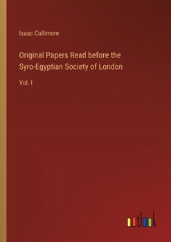 Paperback Original Papers Read before the Syro-Egyptian Society of London: Vol. I Book