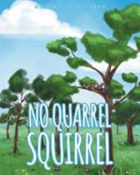 Paperback No Quarrel Squirrel Book