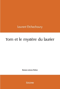Paperback Tom et le mystère du laurier [French] Book