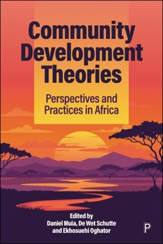 Hardcover Community Development Theories: Perspectives and Practices in Africa Book