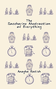 Paperback The Saccharine Abstraction of Everything Book