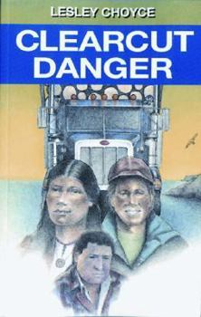 Clearcut Danger (Lesley Choyce Kids/YA Novels)