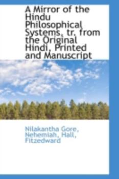 Paperback A Mirror of the Hindu Philosophical Systems, Tr. from the Original Hindi, Printed and Manuscript Book