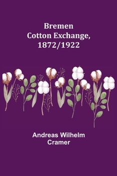 Paperback Bremen Cotton Exchange, 1872/1922 Book