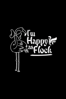Paperback I'm happy as flock: 6x9 FLAMINGO - lined - ruled paper - notebook - notes Book