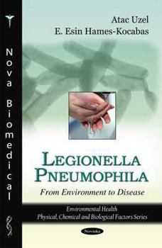 Paperback Legionella Pneumophila: From Environment to Disease (Environmental Health-physical, Chemical and Biological Factors) Book