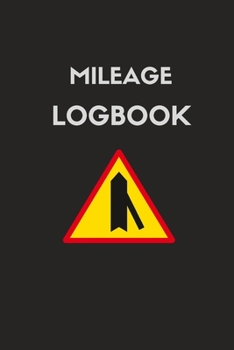 Mileage Log Book: Mileage Log For Work, Mileage Tracker For Business, Mileage Booklet|120 Pages|6"x9"