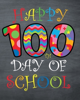 Paperback Happy 100th day of school: 24 hours Daily Planner for Teacher - Academic Year 365 days Lesson Plan and Record Book with Chalkboard Cover for Best Book