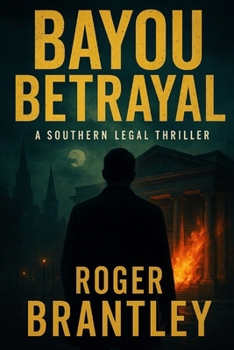 Paperback Bayou Betrayal: Inside the Whistleblower Trial That Exposed the Most Dangerous Southern Crime Conspiracy Book