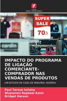 Paperback Impacto Do Programa de Ligação Comerciante-Comprador NAS Vendas de Produtos [Portuguese] Book