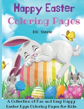 Paperback Happy Easter Coloring Pages: 25 Easter Coloring filled image Book for Toddlers, Preschool Children, & Kindergarten, Bunny, rabbit, Easter eggs Book