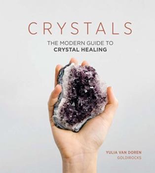 Hardcover Crystals: The Modern Guide to Crystal Healing Book