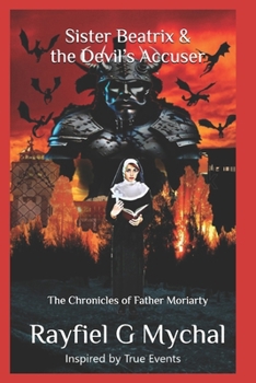 Paperback Sister Beatrix & the Devil's Accuser: The Chronicles of Father Moriarty Book