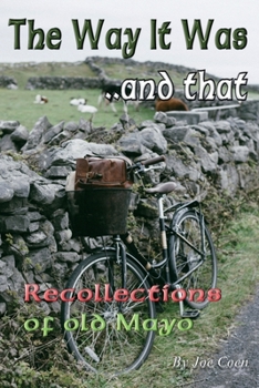 Paperback The Way It Was.. and That: Recollections of Old Mayo Book