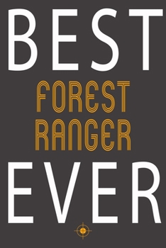 Paperback Best Forest ranger Ever: Notebook Journal for Hobbies, Occupations and jobs, Women Girl Like Caving Fishing surfing For Mama Birthday "6x9" inc Book