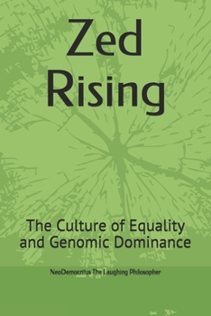 Paperback Zed Rising: The Culture of Equality and Genomic Dominance Book