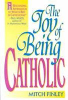 Paperback The Joy of Being Catholic Book