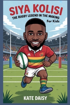 Paperback Siya Kolisi: The rugby legend in the making for kids Book