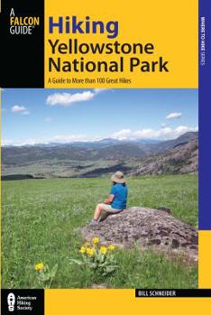 Paperback Hiking Yellowstone National Park: A Guide to More Than 100 Great Hikes Book