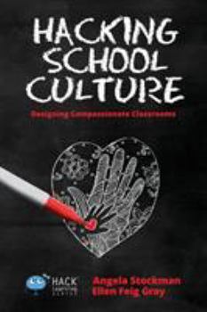 Paperback Hacking School Culture: Designing Compassionate Classrooms Book