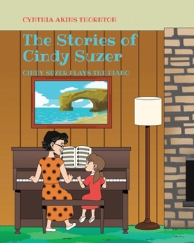 Paperback The Stories of Cindy Suzer: Cindy Suzer Plays the Piano Book