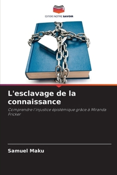 Paperback L'esclavage de la connaissance [French] Book