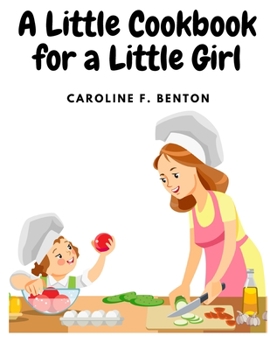 Paperback A Little Cookbook for a Little Girl Book