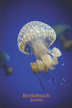 Notizbuch Qualle: Tagebuch, Notizbuch zum selbst Erstellen für Schule, Hobby und Freizeit. (German Edition)