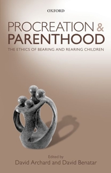 Paperback Procreation and Parenthood: The Ethics of Bearing and Rearing Children Book