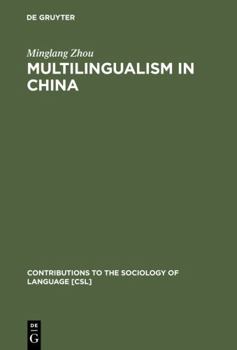 Hardcover Multilingualism in China: The Politics of Writing Reforms for Minority Languages 1949-2002 Book