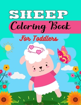SHEEP Coloring Book For Toddlers: A New Farm Animal Coloring Book with sheep and lamb (Beautiful Gift For Children's)