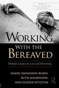 Paperback Working with the Bereaved: Multiple Lenses on Loss and Mourning Book