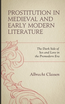 Paperback Prostitution in Medieval and Early Modern Literature: The Dark Side of Sex and Love in the Premodern Era Book