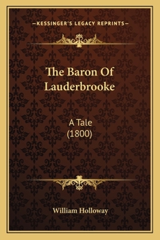 Paperback The Baron Of Lauderbrooke: A Tale (1800) Book