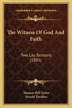 Paperback The Witness Of God And Faith: Two Lay Sermons (1885) Book