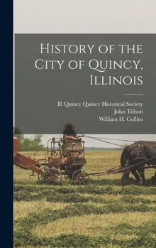Hardcover History of the City of Quincy, Illinois Book