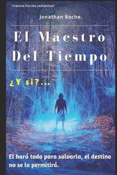 Paperback El Maestro del Tiempo: ¿y Si?... [Spanish] Book