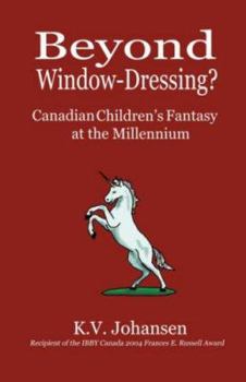 Paperback Beyond Window-Dressing? Canadian Children's Fantasy at the Millennium Book