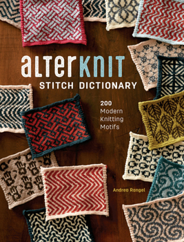 Hardcover Alterknit Stitch Dictionary: 200 Modern Knitting Motifs Book