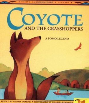 Coyote and the Grasshoppers: A Pomo Legend (Native American Lore and Legends) - Book  of the Native American Lore & Legends