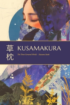 Kusamakura: The Three-Cornered World (The Northlume Library)