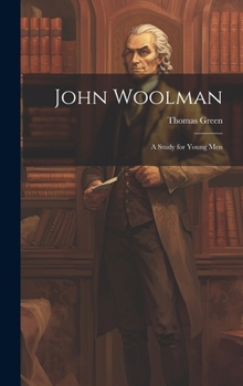 John Woolman: A Study for Young Men