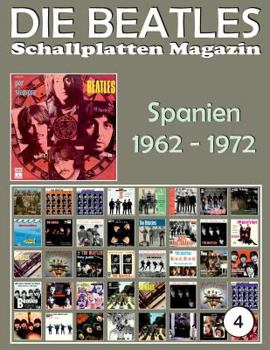 Paperback Die Beatles Schallplatten Magazin - Nr. 4 - Spanien (1962 - 1972): Full Color Discography. [German] Book