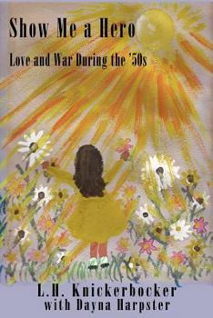 Paperback Show Me a Hero: Love and War During the '50s Book