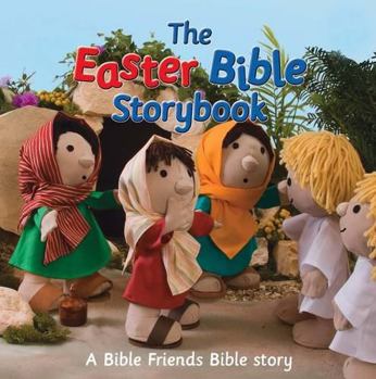 Board book The Easter Bible Storybook: A Bible Friends Bible Story Book